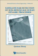 Satellite Sar Detection of Sub-Mesoscale Ocean Dynamic Processes