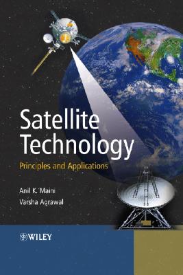 Satellite Technology: Principles and Applications - Maini, Anil K, and Agrawal, Varsha, Ms.