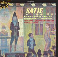 Satie: Parade; Relche; Mercure; Gymnopdies; Gnossiennes - New London Orchestra; Ronald Corp (conductor)