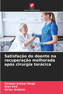 Satisfa??o do doente na recupera??o melhorada ap?s cirurgia torcica