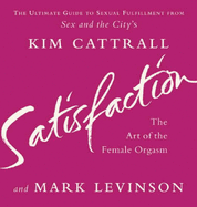 Satisfaction: The Art of the Female Orgasm