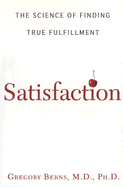 Satisfaction: The Science of Finding True Fulfillment