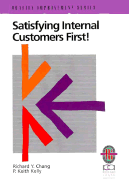 Satisfying internal customers first : a practical guide to improving internal and external customer satisfaction