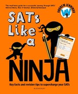 SATs Like a Ninja: Key facts and revision tips to supercharge your SATs
