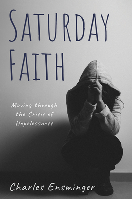 Saturday Faith - Ensminger, Charles