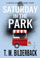 Saturday in the Park - A Justice Security Short Story