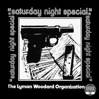 Saturday Night Special - The Lyman Woodard Organization