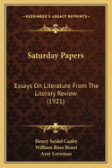 Saturday Papers: Essays on Literature from the Literary Review (1921)