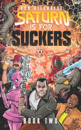 Saturn is for Suckers: Book Two