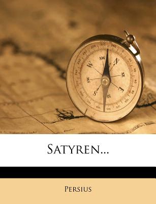 Satyren... - Persius (Creator)