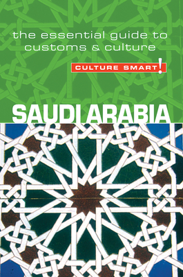 Saudi Arabia - Culture Smart!: The Essential Guide to Customs & Culture - Buchele, Nicolas