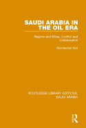 Saudi Arabia in the Oil Era Pbdirect: Regime and Elites; Conflict and Collaboration