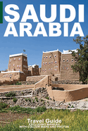 SAUDI ARABIA: Travel Guide (Not Including Makkah)