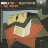 Sauget: Complete Music for Guitar - Alfonso Baschiera (guitar); Federica Lotti (flute); Nicola Boscaro (cello)