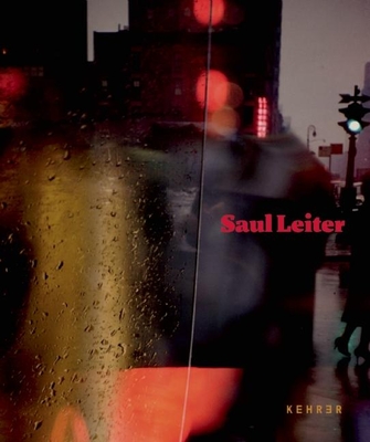Saul Leiter: 3rd Revised Edition - Leiter, Saul (Photographer), and Woischnik, Brigitte (Editor), and Taubhorn, Ingo (Editor)