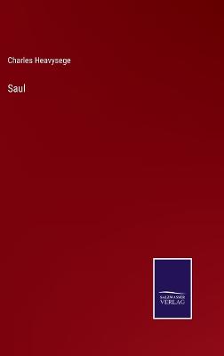 Saul - Heavysege, Charles