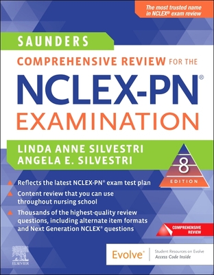 Saunders Comprehensive Review for the NCLEX-PN(r) Examination - Silvestri, Linda Anne, PhD, RN, Faan, and Silvestri, Angela Elizabeth, PhD, Aprn, CNE