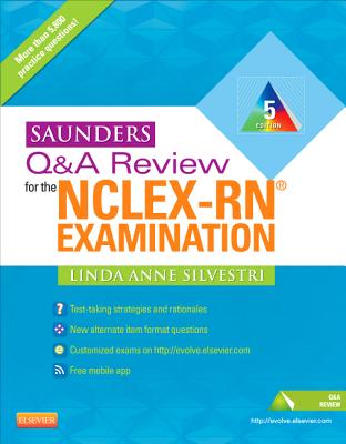 Saunders Q & A Review for the Nclex-Rn(r) Examination - Silvestri, Linda Anne, PhD, RN, Faan