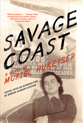 Savage Coast - Rukeyser, Muriel, and Kennedy-Epstein, Rowena (Introduction by)