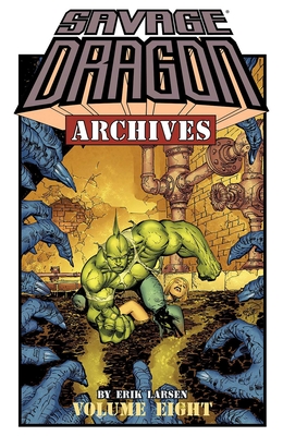 Savage Dragon Archives Volume 8 - Larsen, Erik (Artist)