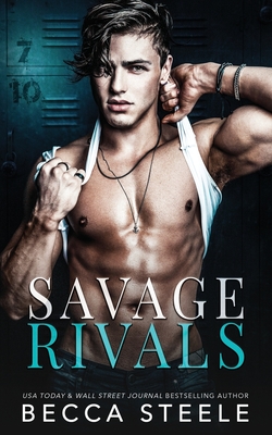 Savage Rivals: An MM Enemies to Lovers High School Romance - Steele, Becca