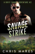 Savage Strike: A Griff Savage Adventure #2