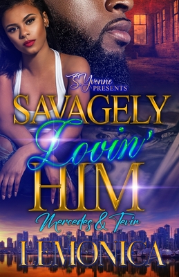 Savagely Lovin' Him: Mercedes and Tevin - Lemonica