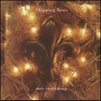 Save Everything - Shipping News