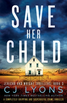 Save Her Child: A completely gripping and suspenseful crime thriller - Lyons, Cj