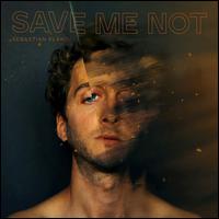 Save Me Not - Sebastian Plano