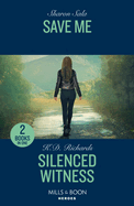 Save Me / Silenced Witness: Mills & Boon Heroes: Save Me / Silenced Witness (West Investigations)