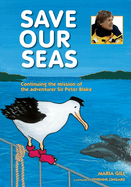 Save Our Seas: Continuing The Mission Of The Adventurer Sir Peter