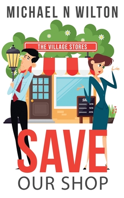 Save Our Shop - Wilton, Michael N