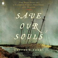 Save Our Souls: The True Story of a Castaway Family, Treachery, and Murder