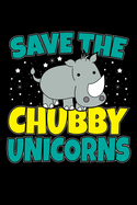 Save The Chubby Unicorns: 120 Seiten (6x9 Zoll) Notizbuch Kariert f?r Nashorn Freunde I Unicorn Kariertes Notizheft I Einhorn Notizblock I Rhino Notizplaner