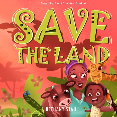 Save the Land - Stahl, Bethany