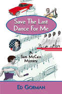 Save the Last Dance for Me: A Sam McCain Mystery - Gorman, Edward, and Gorman, Ed