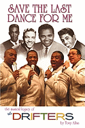 Save the Last Dance for Me: The Musical Legacy of the Drifters