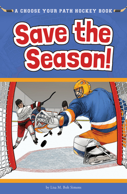 Save the Season: A Choose Your Path Hockey Book - Simons, Lisa M Bolt