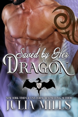 Saved By Her Dragon - Nuts, Book Nook (Editor), and Miller, Lisa (Editor), and Mills, Julia