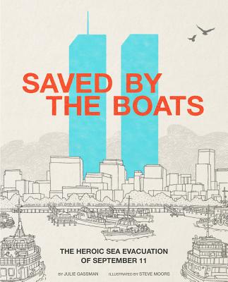 Saved by the Boats: The Heroic Sea Evacuation of September 11 - Gassman, Julie