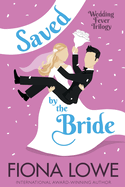Saved By The Bride: A romantic comedy