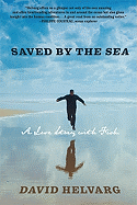 Saved by the Sea: A Love Story with Fish