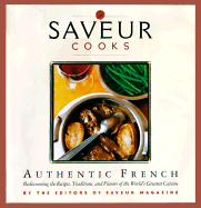 Saveur Cooks Authentic French - Saveur Magazine (Editor)