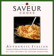 Saveur Cooks Authentic Italian - Saveur Magazine (Creator)