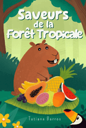 Saveurs de la Fort Tropicale