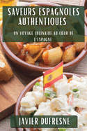 Saveurs Espagnoles Authentiques: Un Voyage Culinaire au Coeur de l'Espagne