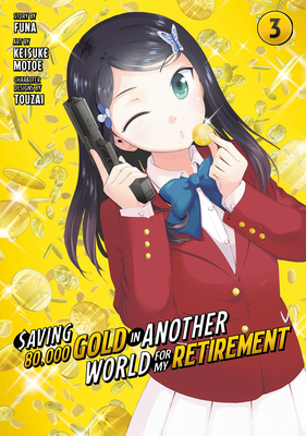 Saving 80,000 Gold in Another World for My Retirement 3 (Manga) - Funa (Creator), and Motoe, Keisuke, and Touzai (Designer)