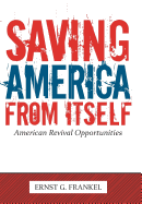 Saving America from Itself: American Revival Opportunities