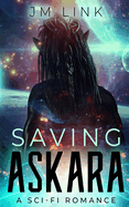 Saving Askara: A Sci-Fi Romance
